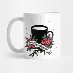 Death before decaf, coffee cup, roses, coffee, caffeine Mug